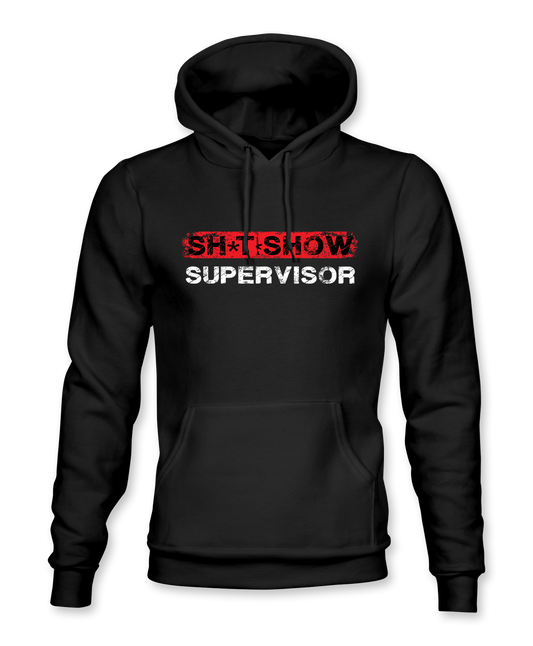 Sh*t Show Supervisor Hoodie
