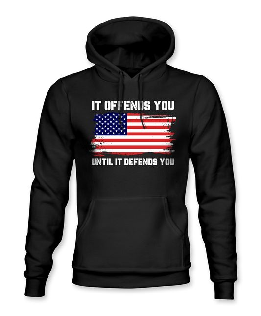 It Offends You Until Hoodie
