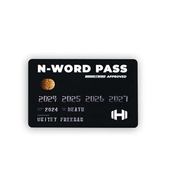 N-Word Pass Card - officialhodgetwins N-Word Pass Card - officialhodgetwins