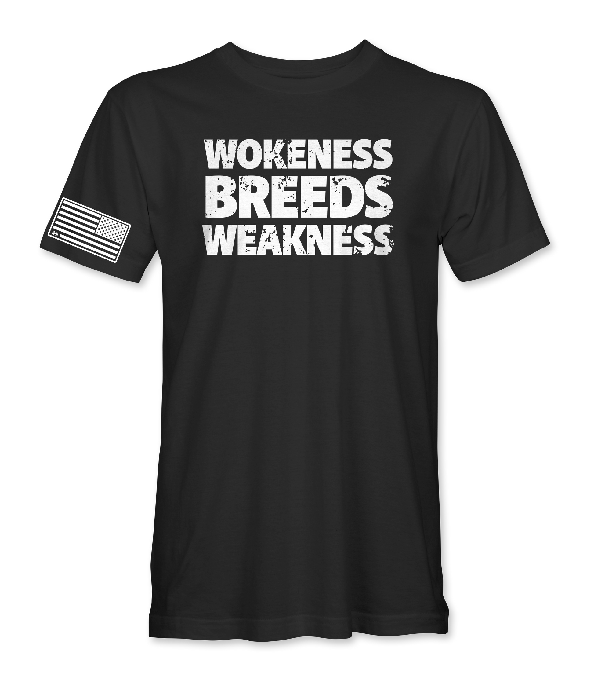 Picture of a black shirt with white writing that reads Wokeness Breeds Weakness in white block letters