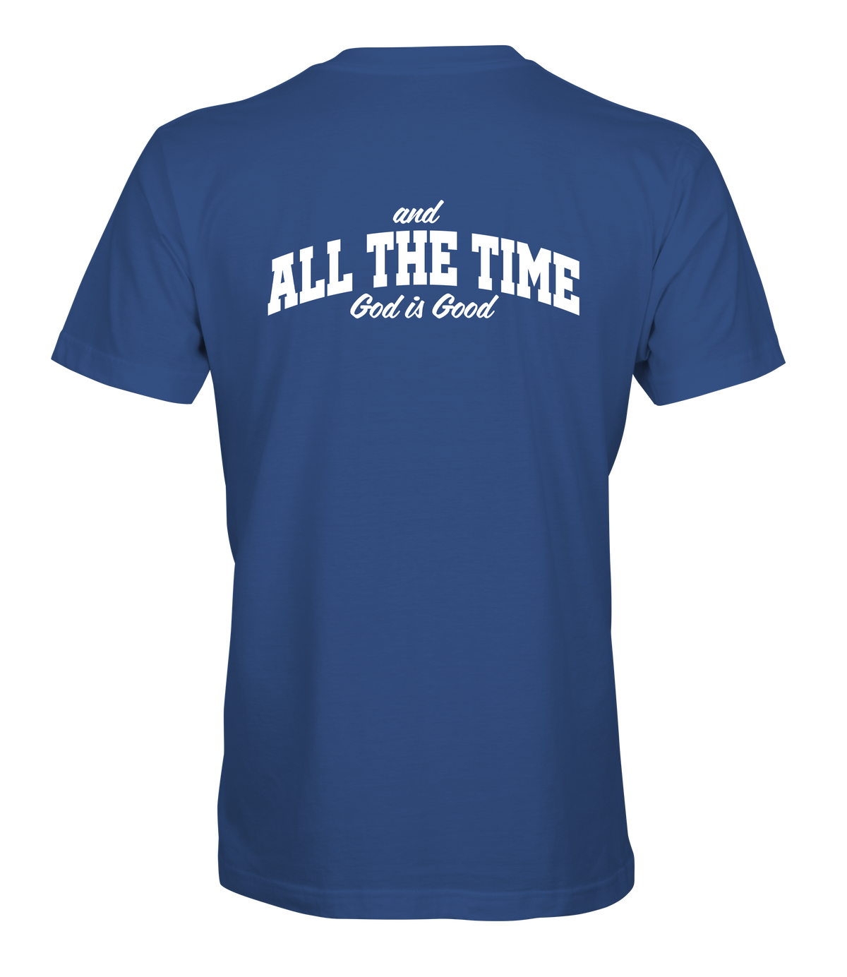 God Is Good All The Time T-Shirt