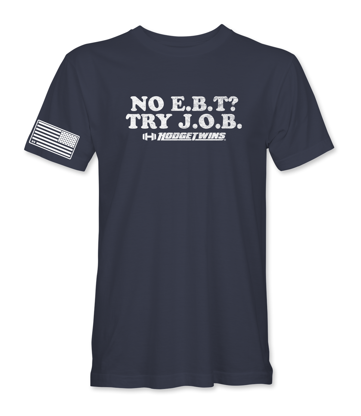 No E.B.T? Try J.O.B T-Shirt