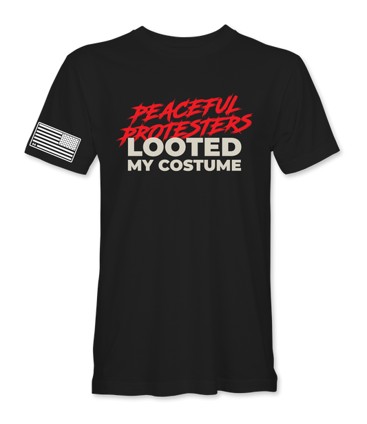 Peaceful Protesters Looted My Costume T-Shirt