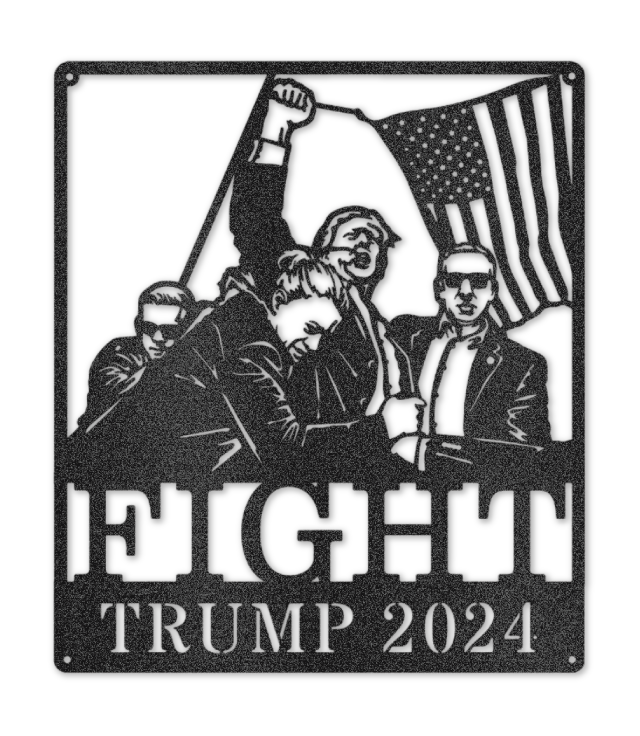 Steel Sign - Trump 2024 - Fight!