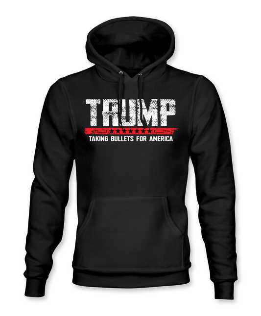 Taking Bullets For America Hoodie