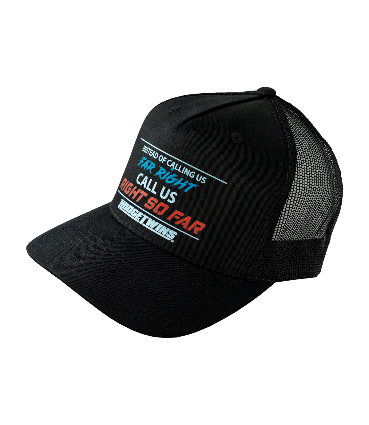 Call Us "Right So Far" Trucker Hat