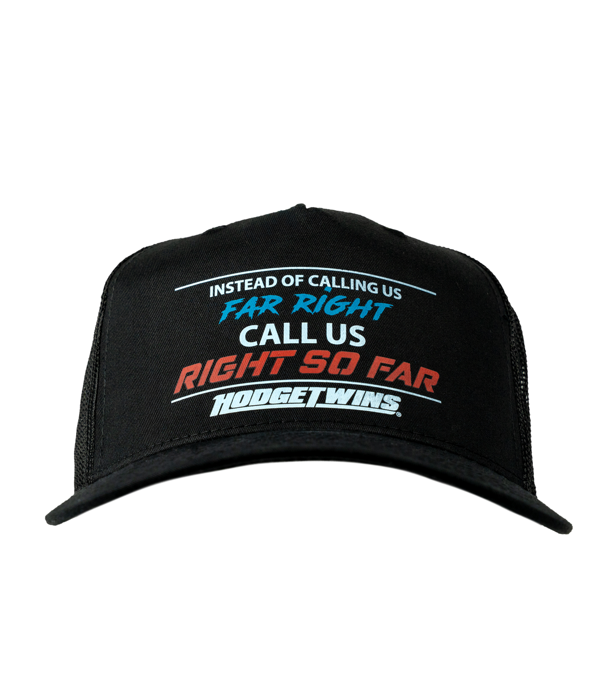 Call Us "Right So Far" Trucker Hat