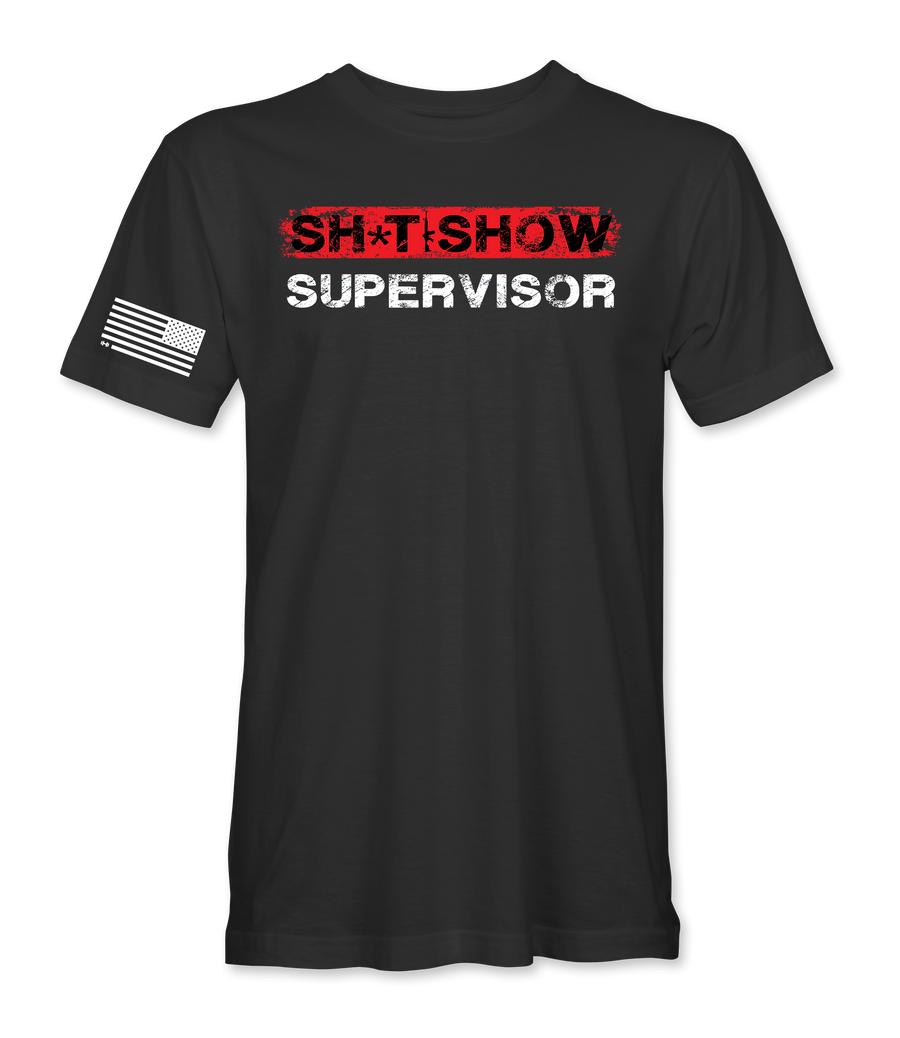Sh*t Show Supervisor T-Shirt