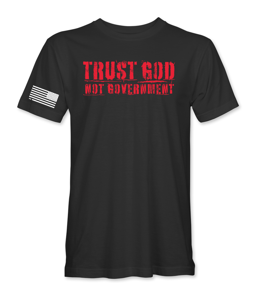 Trust God Not Government T-Shirt