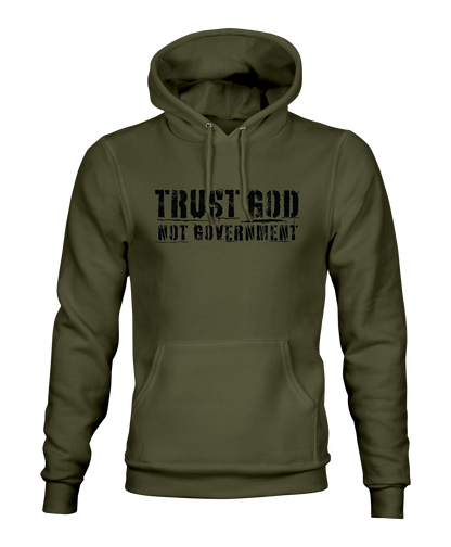 Trust God Not Government Hoodie