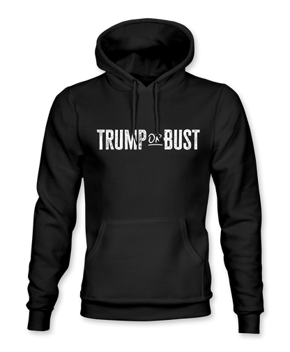 Trump Or Bust Hoodie