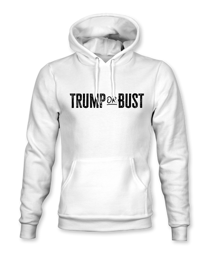 Trump Or Bust Hoodie