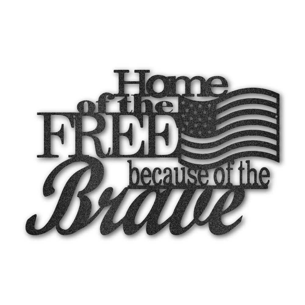 Home of the Free - Steel Wall Sign