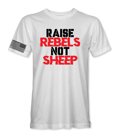 Raise Rebels Not Sheep T-Shirt