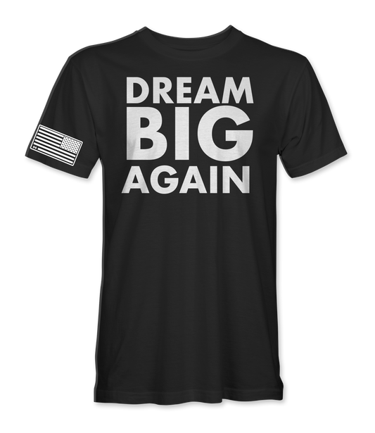 Dream Big Again T-Shirt