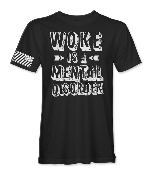 Woke is a Mental Disorder T-Shirt