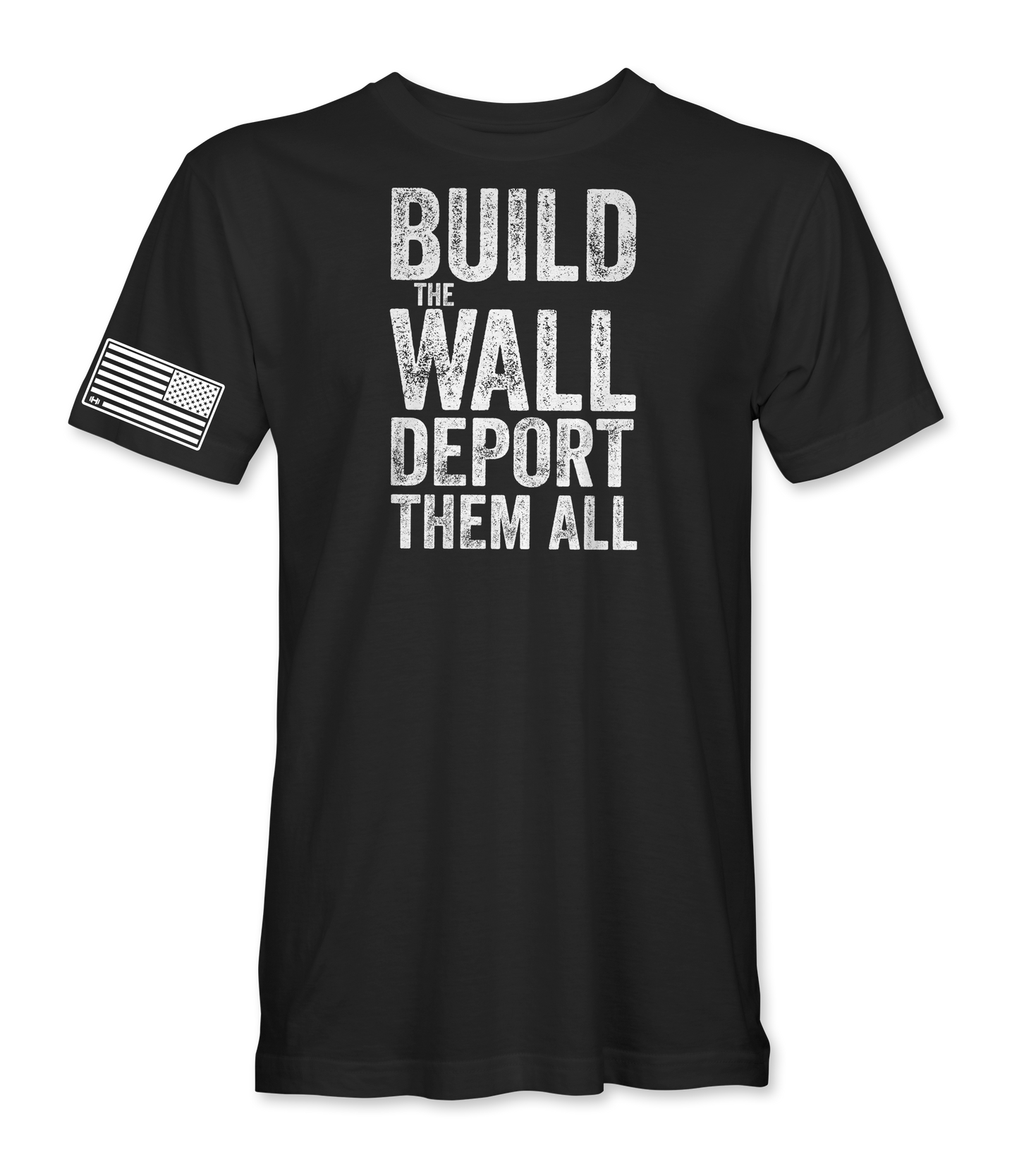 Build The Wall Deport Them All T-Shirt