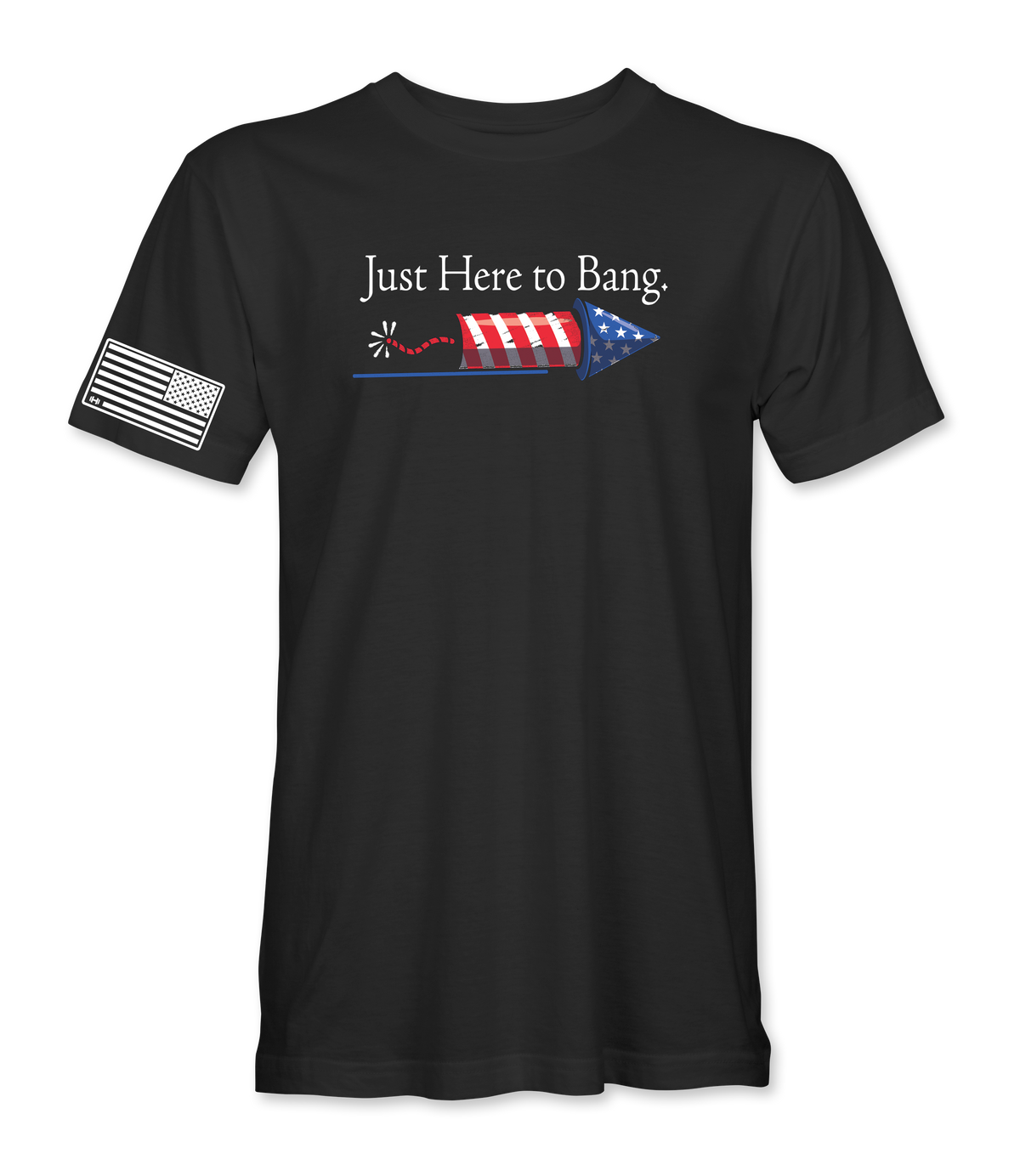 Just Here To Bang T-Shirt