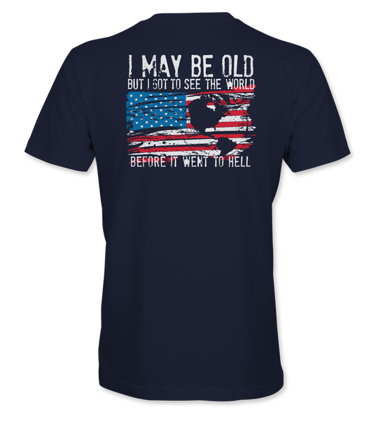 I May Be Old T-Shirt