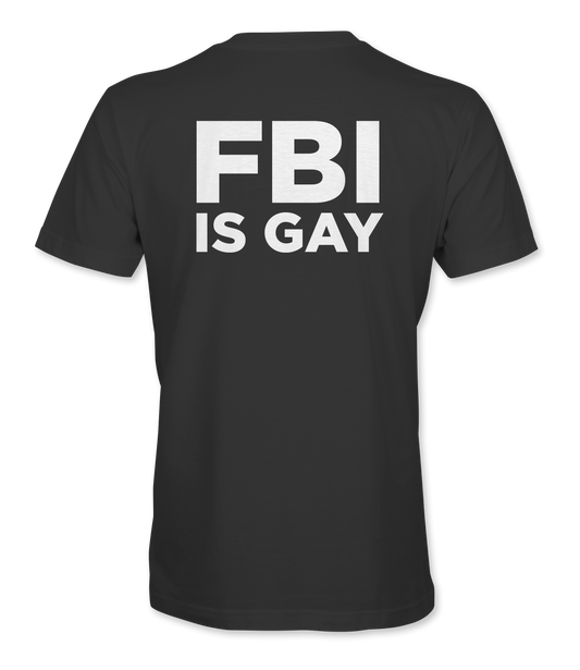 FBI Is Gay T-Shirt
