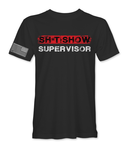 Sh*t Show Supervisor T-Shirt
