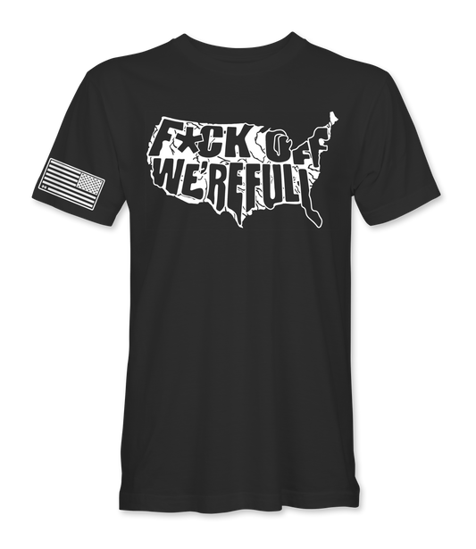 Fu*k Off We're Full T-Shirt