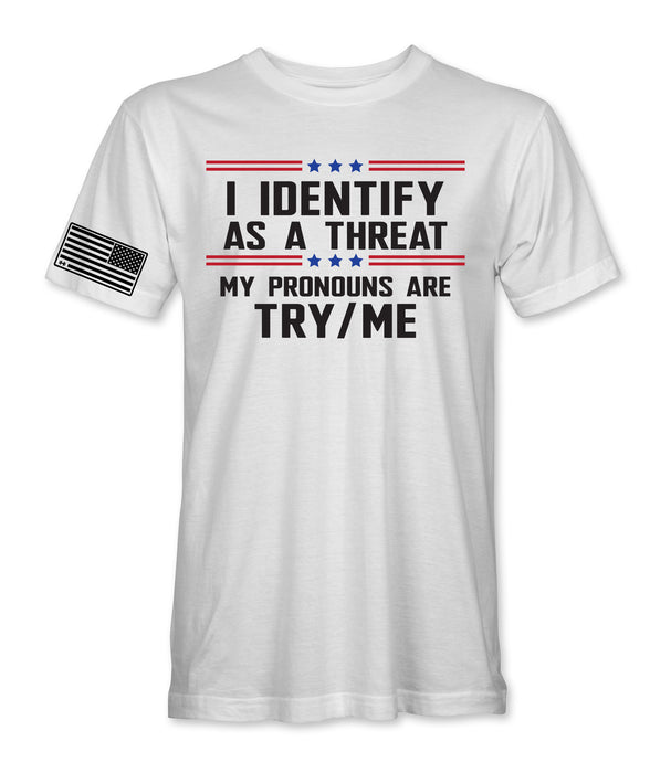 I Identify As A Threat T-Shirt