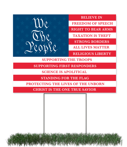 We The People Believe Yard Sign