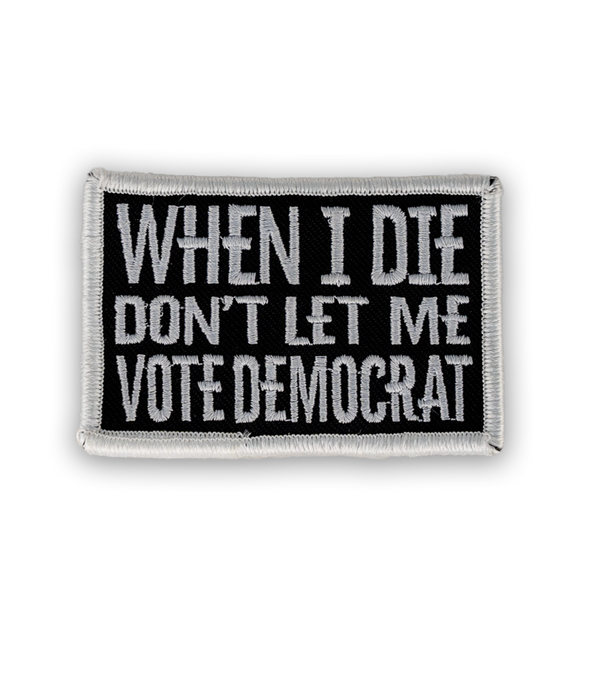 When I Die Embroidered Patch - officialhodgetwins