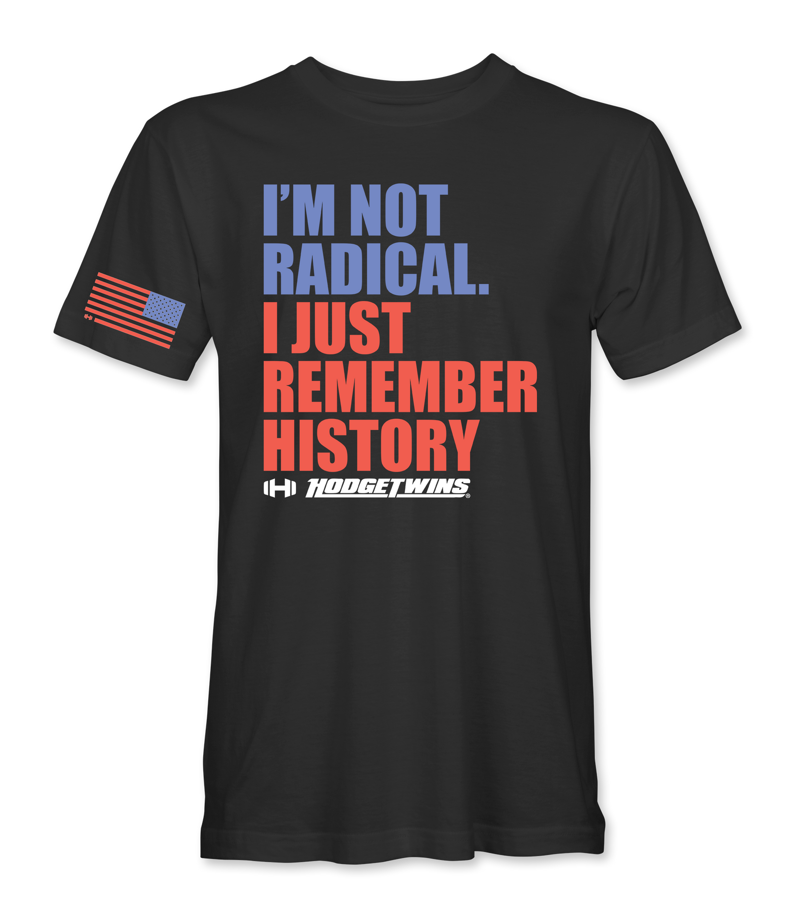 I'm Not Radical I Just Remember History black t-shirt, front