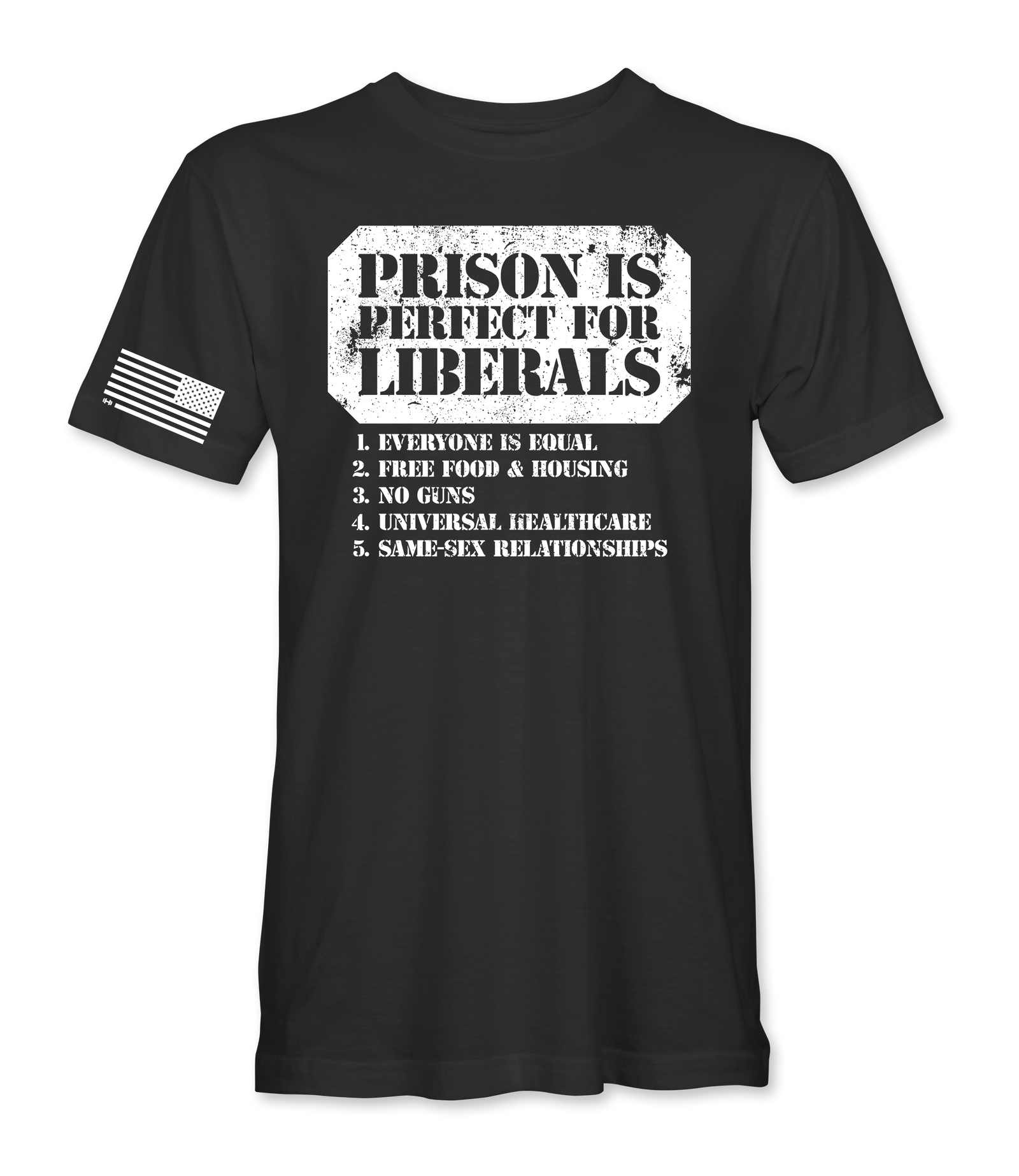 Prison Is Perfect For Liberals T-Shirt front
