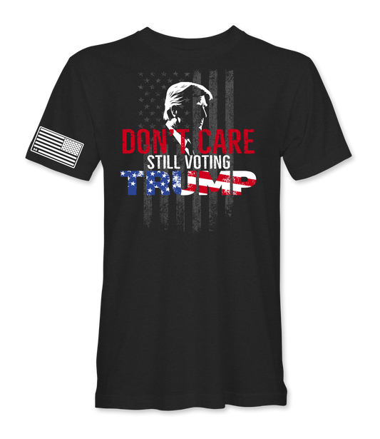 Don't Care Still Voting Trump T-Shirt